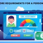 UNDERSTANDING YOUR CIBIL SCORE REQUIREMENTS FOR A PERSONAL LOAN