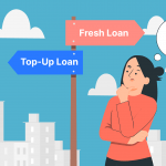 Top Up Loan Versus Fresh Loan The Better Choice?