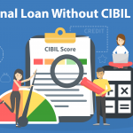 How to Get A Personal Loan Without CIBIL Score